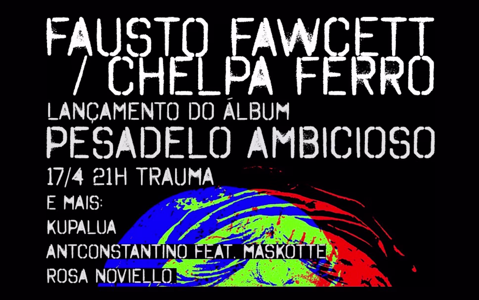 Fausto Fawcett E Chelpa Ferro - Álbum Pesadelo Ambicioso
