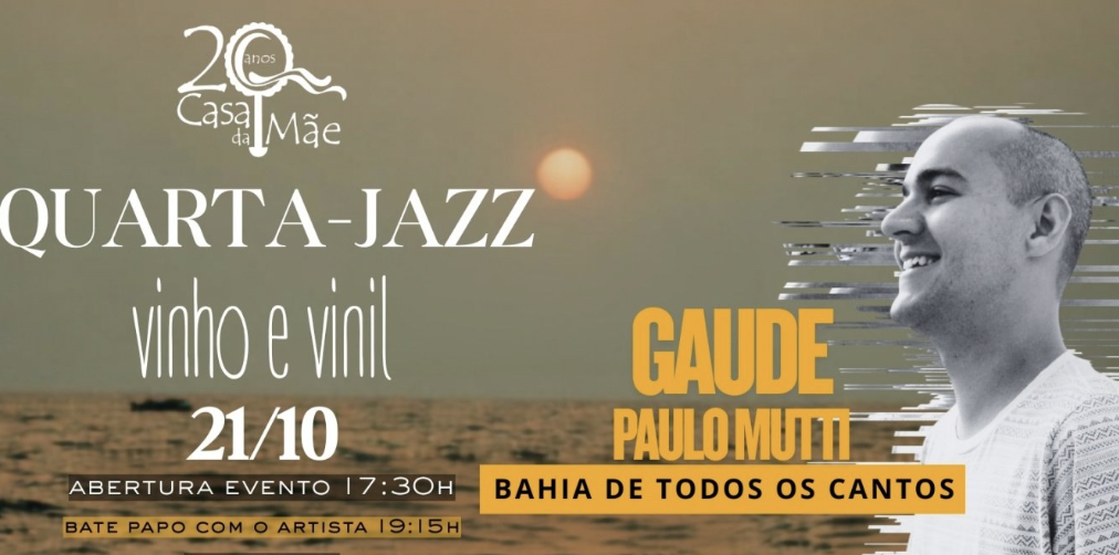 QUARTA JAZZ RECEBE GAUDE E PAULO MUTTI