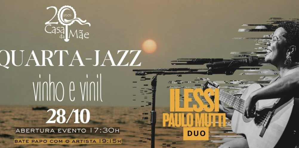 QUARTA JAZZ RECEBE ILESSI E PAULO MUTTI